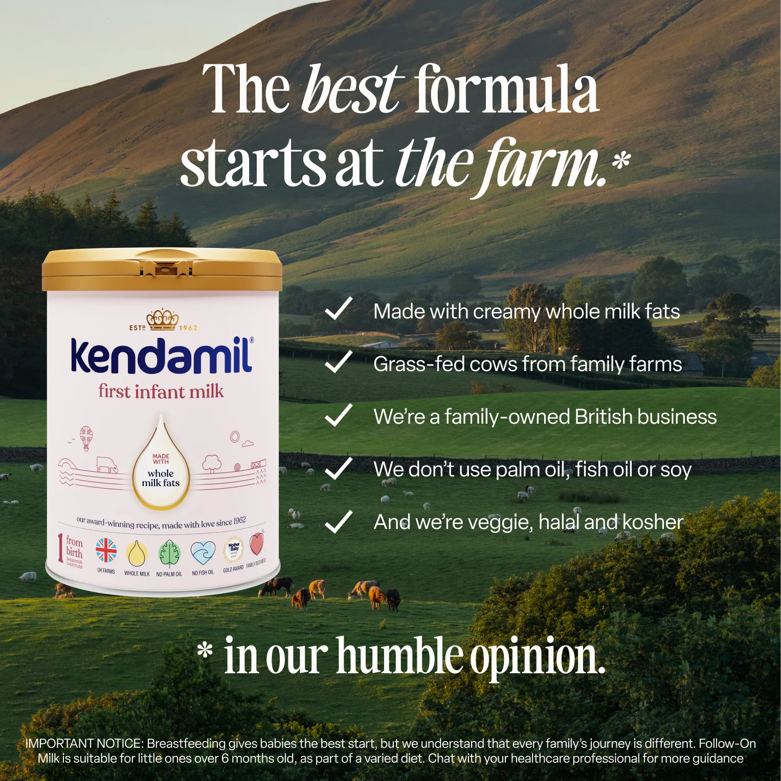 Kendamil Baby Formula is made with creamy whole milk fats from grass-fed cows, free from palm oil and fish oil.